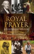 Royal Prayers di David Baldwin edito da Bloomsbury Publishing Plc