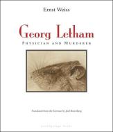 Georg Letham: Physician and Murderer di Ernst Weiss edito da ARCHIPELAGO BOOKS