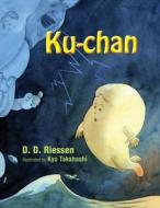 Ku-Chan di D. D. Riessen edito da Ddr Books