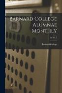Barnard College Alumnae Monthly; 30 No. 7 edito da LIGHTNING SOURCE INC