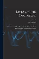 Lives of the Engineers: With an Account of Their Principal Works: Comprising Also a History of Inland Communication in Britain; Volume 3 di Samuel Smiles edito da LEGARE STREET PR