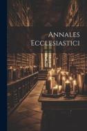 Annales Ecclesiastici di Anonymous edito da LEGARE STREET PR