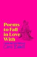Poems To Fall In Love With di Chris Riddell edito da Pan Macmillan