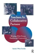 Teachers as Collaborative Partners di Sandra J. Winn Tutwiler edito da Taylor & Francis Ltd