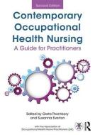 Contemporary Occupational Health Nursing di Greta Thornbory edito da Taylor & Francis Ltd