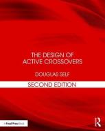 The Design of Active Crossovers di Douglas Self edito da Taylor & Francis Ltd