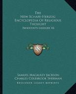 The New Schaff-Herzog Encyclopedia of Religious Thought: Innocents-Liudger V6 edito da Kessinger Publishing