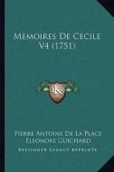 Memoires de Cecile V4 (1751) di Pierre Antoine De La Place, Eleonore Guichard edito da Kessinger Publishing