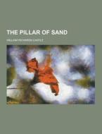 The Pillar Of Sand di William Richards Castle edito da Theclassics.us