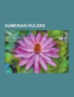 Sumerian Rulers di Source Wikipedia edito da University-press.org