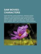 Saw Movies - Characters: Adam Heffner, A di Source Wikia edito da Books LLC, Wiki Series