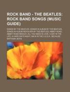 Rock Band - The Beatles: Rock Band Songs (music Guide): Songs By The Beatles, Songs In Album By The Beatles, Songs In Album Revolver By The Beatles, A di Source Wikia edito da Books Llc, Wiki Series