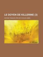 Le Doyen de Killerine (3) di United States Office, Antoine Francois Prevost D'Exiles edito da Rarebooksclub.com