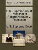 U.s. Supreme Court Transcript Of Record Kilbourn V. Thompson edito da Gale Ecco, U.s. Supreme Court Records