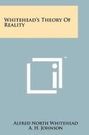 Whitehead's Theory of Reality di Alfred North Whitehead, A. H. Johnson edito da Literary Licensing, LLC