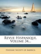 Revue Hispanique, Volume 34... edito da Nabu Press