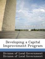 Developing A Capital Improvement Program edito da Bibliogov