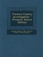 Ventura County Investigation - Primary Source Edition di Harold Conkling edito da Nabu Press