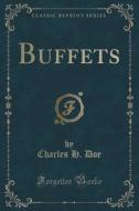 Buffets (classic Reprint) di Charles H Doe edito da Forgotten Books