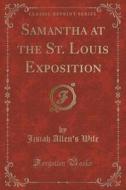 Samantha At The St. Louis Exposition (classic Reprint) di Jisiah Allen's Wife edito da Forgotten Books