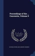 Proceedings Of The ... Conventio; Volume 9 edito da Sagwan Press