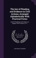 The Law Of Pleading And Evidence In Civil Actions, Arranged Alphabetically With Practical Forms di John Simcoe Saunders edito da Palala Press