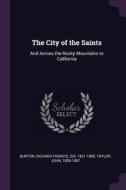 The City of the Saints: And Across the Rocky Mountains to California di Richard Francis Burton, John Taylor edito da CHIZINE PUBN