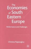The Economies of South Eastern Europe di Christos Papazoglou edito da Palgrave Macmillan