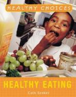 Healthy Eating di Cath Senker edito da PowerKids Press