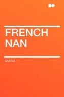 French Nan di Castle edito da HardPress Publishing