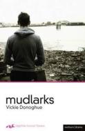 Mudlarks di Vickie Donoghue edito da Bloomsbury Publishing PLC