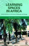 Learning Spaces in Africa di Ola Uduku edito da Routledge