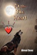 From The Heart di Aireal Seas edito da AuthorHouse