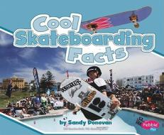 Cool Skateboarding Facts di Sandra Donovan edito da Pebble Plus