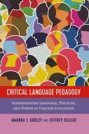 Critical Language Pedagogy di Amanda J. Godley, Jeffrey Reaser edito da Lang, Peter