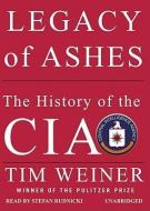 Legacy of Ashes: The History of the CIA di Tim Weiner edito da Blackstone Audiobooks