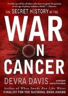 The Secret History of the War on Cancer di Devra Davis edito da Blackstone Audiobooks