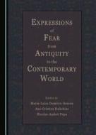 Expressions Of Fear From Antiquity To The Contemporary World edito da Cambridge Scholars Publishing