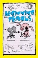 Beginning Pearls di Stephan Pastis edito da Andrews McMeel Publishing