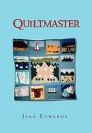 Quiltmaster di Jean Edwards edito da Xlibris