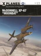 McDonnell Xp-67 Moonbat di Steve Richardson, Peggy Mason edito da OSPREY PUB INC