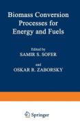 Biomass Conversion Processes for Energy and Fuels di Samir S. Sofer, Oskar R. Zaborsky edito da Springer US