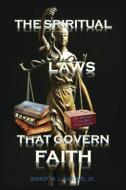 The Spiritual Laws That Govern Faith di Jr. Bishop M. L. Neloms edito da OUTSKIRTS PR