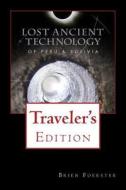 Lost Ancient Technology of Peru and Bolivia: Traveler's Edition di Brien Foerster edito da Createspace
