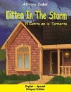 Kitten in the Storm - El Gatito En La Tormenta: English-Spanish Bilingual Edition di Adriana Zoder edito da Createspace