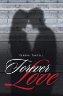 Forever Love di Kendra Sawtell edito da Xlibris