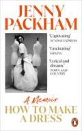 How To Make A Dress di Jenny Packham edito da Ebury Publishing