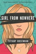 Girl from Nowhere di Tiffany Rosenhan edito da BLOOMSBURY