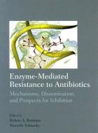 Enzyme-Mediated Resistance to Antibiotics di Robert A. Bonomo edito da ASM Press