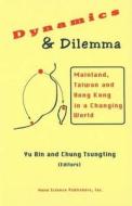 Dynamics & Dilemma di Bin Yu edito da Nova Science Publishers Inc